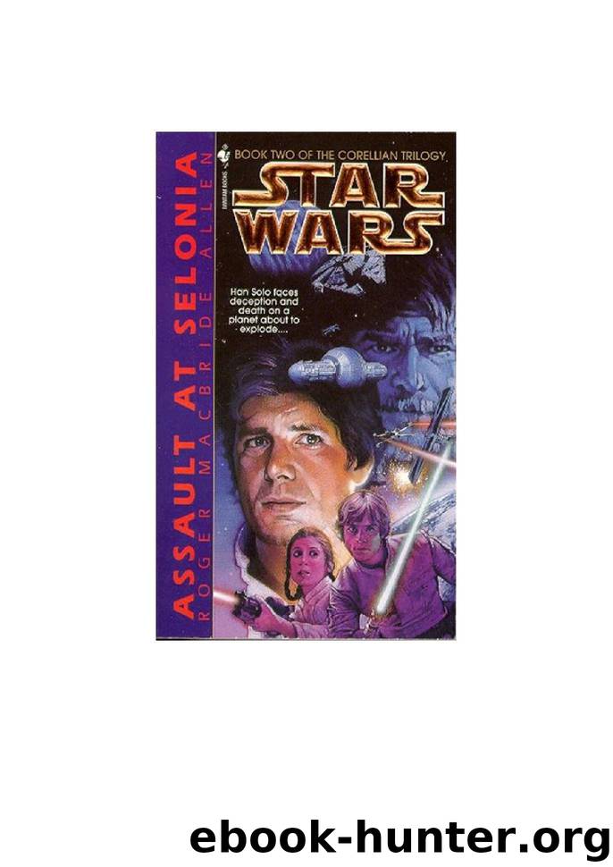 Star Wars - 168 - Corellian Trilogy 02 - Assault at Selonia - Roger MacBride Allen by Star Wars
