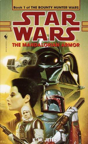 Star Wars - 206 - The Bounty Hunter Wars 01 - The Mandalorian Armor by K. W. Jeter