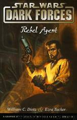 Star Wars - 216 - Dark Forces 2 - Rebel Agent by William C. Dietz & Ezra Tucker