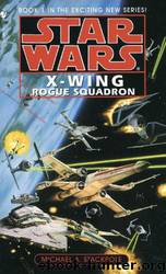 Star Wars - 219 - X-Wing 01 - Rogue Squadron by Michael A. Stackpole