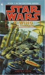 Star Wars - 225 - X-Wing 07 - Solo Command by Aaron Allston