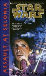 Star Wars - 247 - Corellian Trilogy 02 - Assault at Selonia by Roger Macbride Allen