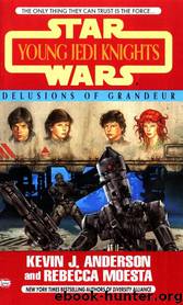 Star Wars - 268 - Young Jedi Knights 09 - Delusions of Grandeur by Kevin J. Anderson & Rebecca Moesta