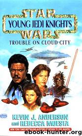 Star Wars - 272 - Young Jedi Knights 13 - Trouble on Cloud City by Kevin J. Anderson & Rebecca Moesta