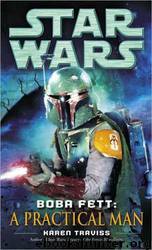 Star Wars - 274 - Boba Fett - A Practical Man by Karen Traviss