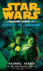 Star Wars - Coruscant Nights 02 - Street of Shadows by Michael Reaves