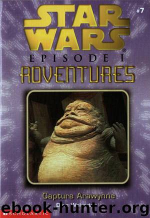 Star Wars - Episode I Adventures 007 - Capture Arawynne by Dave Wolverton