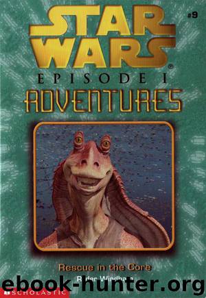 Star Wars - Episode I Adventures 009 - Rescue in the Core by Ryder Windham
