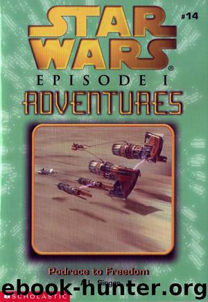 Star Wars - Episode I Adventures 014 - Podrace to Freedom by A.L. Singer