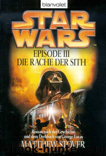 Star Wars - Episode III - Die Rache der Sith by Matthew Stover