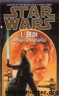 Star Wars - I, Jedi by I Jedi (by Michael A Stackpole)