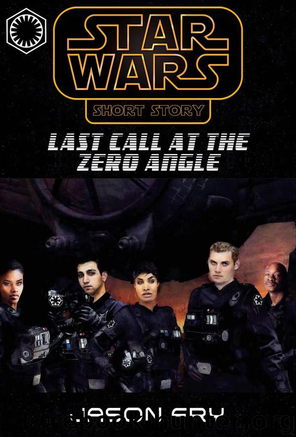 Star Wars - Last Call at the Zero Angle by Jason Fry