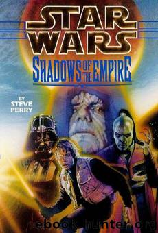 Star Wars - Shadows of the Empire by Shadows Of The Empire (by Steve Perry)
