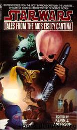 Star Wars - Tales From The Mos Eisley Cantina by Kevin J. Anderson