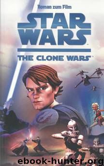 Star Wars - The Clone Wars - Roman zum Film by Tracey West