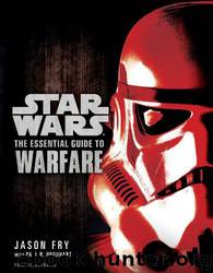 Star Wars - The Essential Guide to Warfare: Star Wars by Jason Fry & Paul R. Urquhart