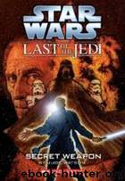 Star Wars - The Last of the Jedi 07 - Secret Weapon by Jude Watson