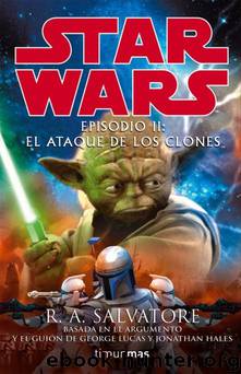 Star Wars 038 - Episodio II, El Ataque de los Clones by R.A. Salvatore