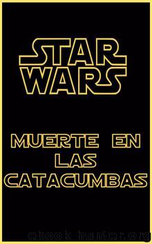 Star Wars 041 - Muerte en las catacumbas by Michael W.Barr