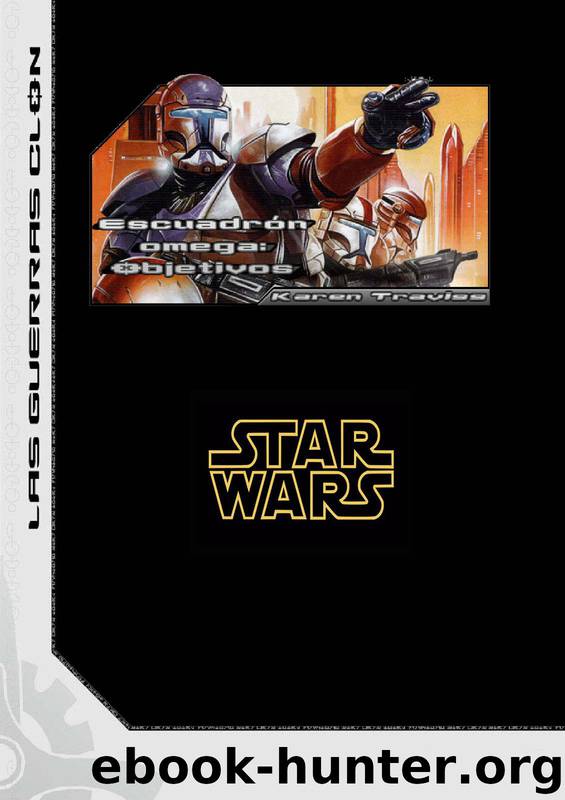 Star Wars 046 - Escuadron Omega Objetivos by Karen Traviss