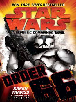 Star Wars 093 - Republic Commando IV - Order 66 by Karen Traviss