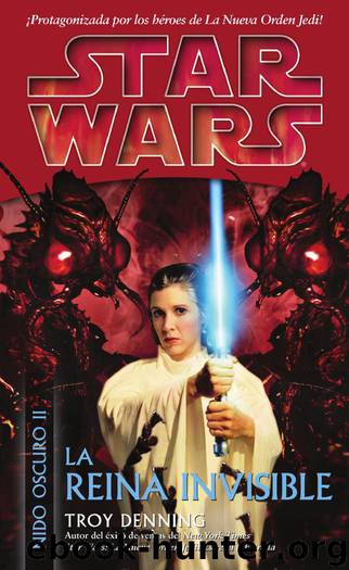 Star Wars 163 - Nido Oscuro 02 - La Reina Invisible by Troy Denning