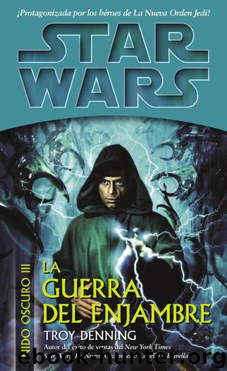 Star Wars 164 - Nido Oscuro 03 - La Guerra del Enjambre by Troy Denning