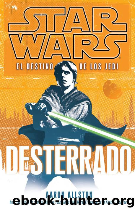 Star Wars 168 - El Destino de los Jedi 01 - Desterrado by Aaron Allston