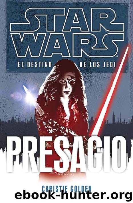 Star Wars 169 - El Destino de los Jedi 02 - Presagio by Christie Golden