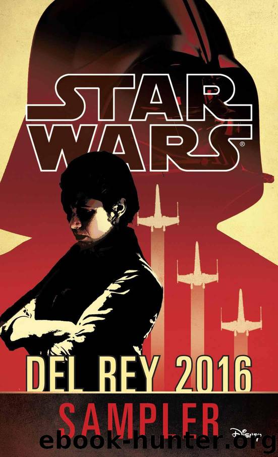Star Wars 2016 Del Rey Sampler by Foster Alan Dean & Alexander Freed & Claudia Gray & Chuck Wendig