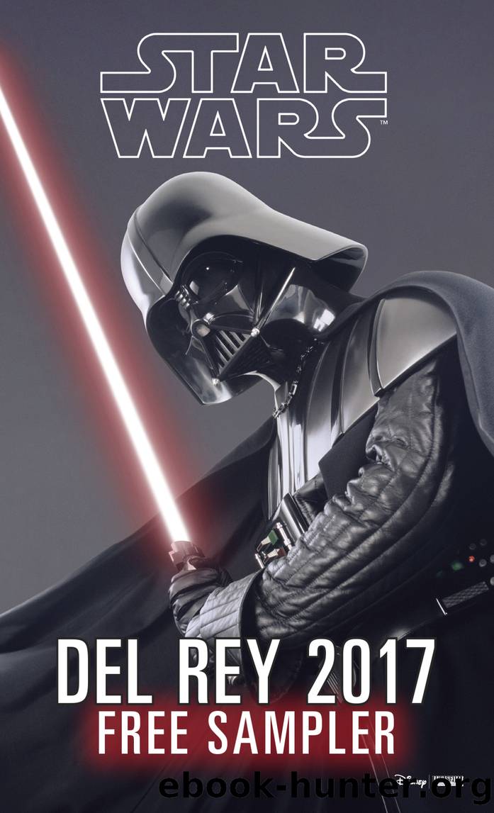 Star Wars 2017 Del Rey Sampler by Delilah S. Dawson James Luceno Chuck Wendig Claudia Gray and Timothy Zahn