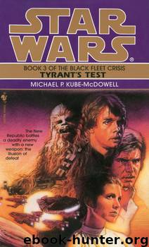 Star Wars 297 - The Black Fleet Crisis III - Tyrants Test by Michael P. Kube-Mcdowell
