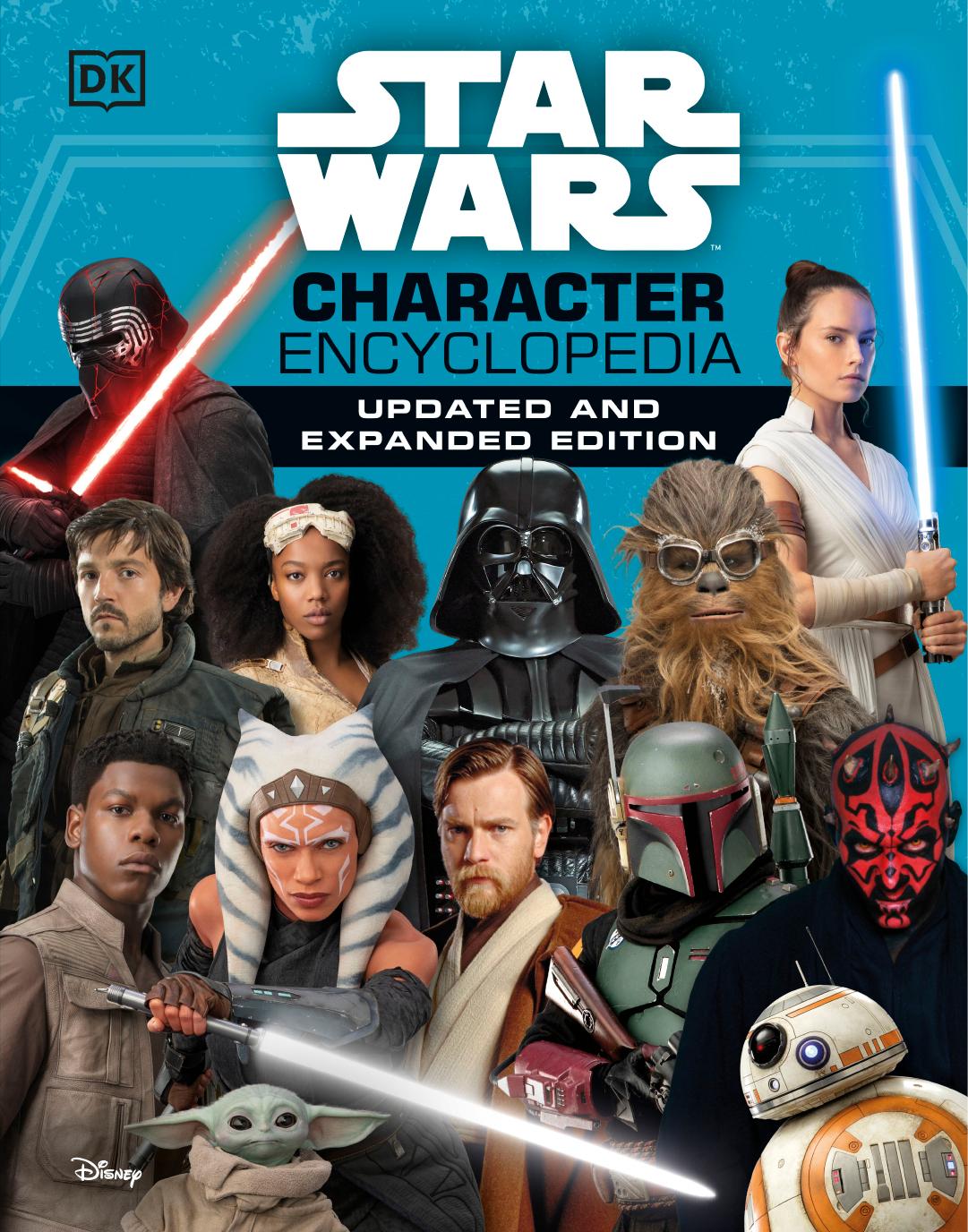 Star Wars Character Encyclopedia, Updated and Expanded Edition by Simon Beecroft Pablo Hidalgo Amy Richau Dan Zehr Elizabeth Dowsett