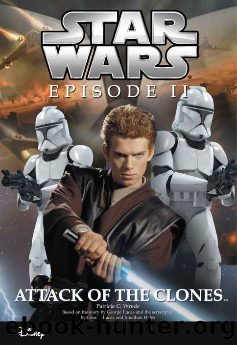 Star Wars Episode II: Attack of the Clones (Disney Junior Novel (ebook)) by Patricia C Wrede