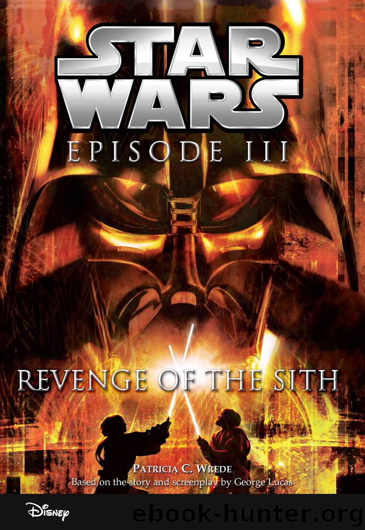 Star Wars Episode III: Revenge of the Sith by Patricia C. Wrede
