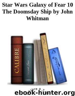 Star Wars Galaxy of Fear 10 The Doomsday Ship by John Whitman