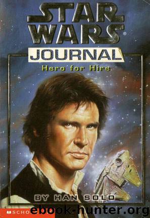 Star Wars Journal - Hero for Hire by Han Solo by Donna Tauscher
