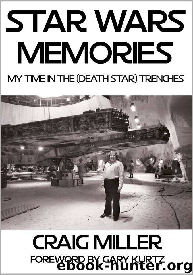 Star Wars Memories: My Time In The (Death Star) Trenches by Miller Craig