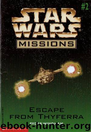 Star Wars Missions 002 - Escape from Thyferra by Ryder Windham