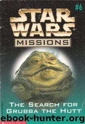 Star Wars Missions 006 - The Search for Grubba the Hutt by Dave Wolverton
