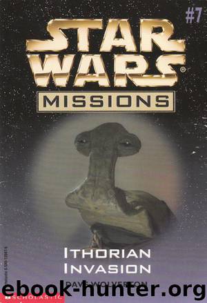 Star Wars Missions 007 - Ithorian Invasion by Dave Wolverton