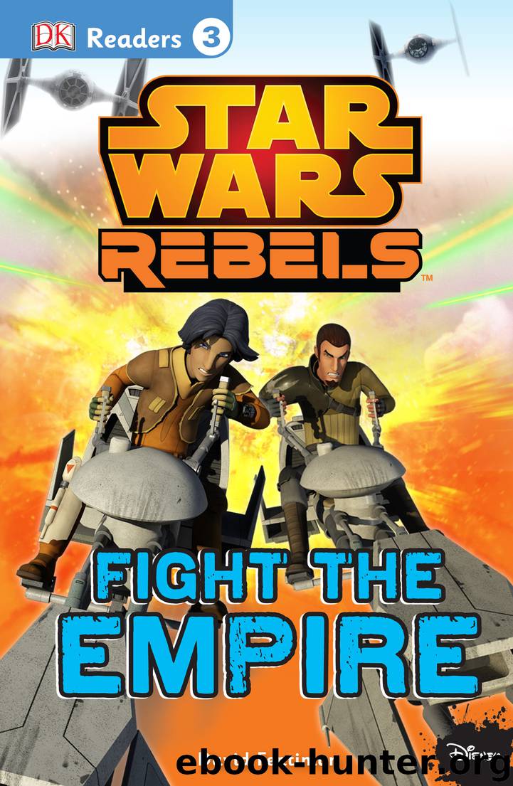 Star Wars Rebels: Fight the Empire by David Fentiman