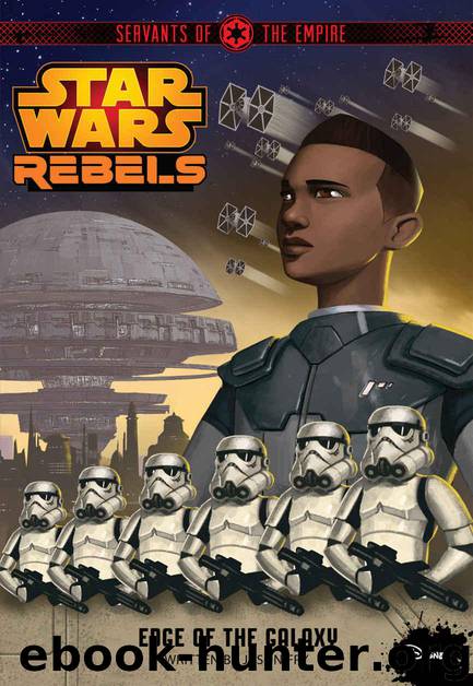 Star Wars Rebels: Servants of the Empire: Edge of the Galaxy (Disney Chapter Book (ebook)) by Fry Jason