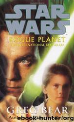 Star Wars Rogue Planet by Greg Bear