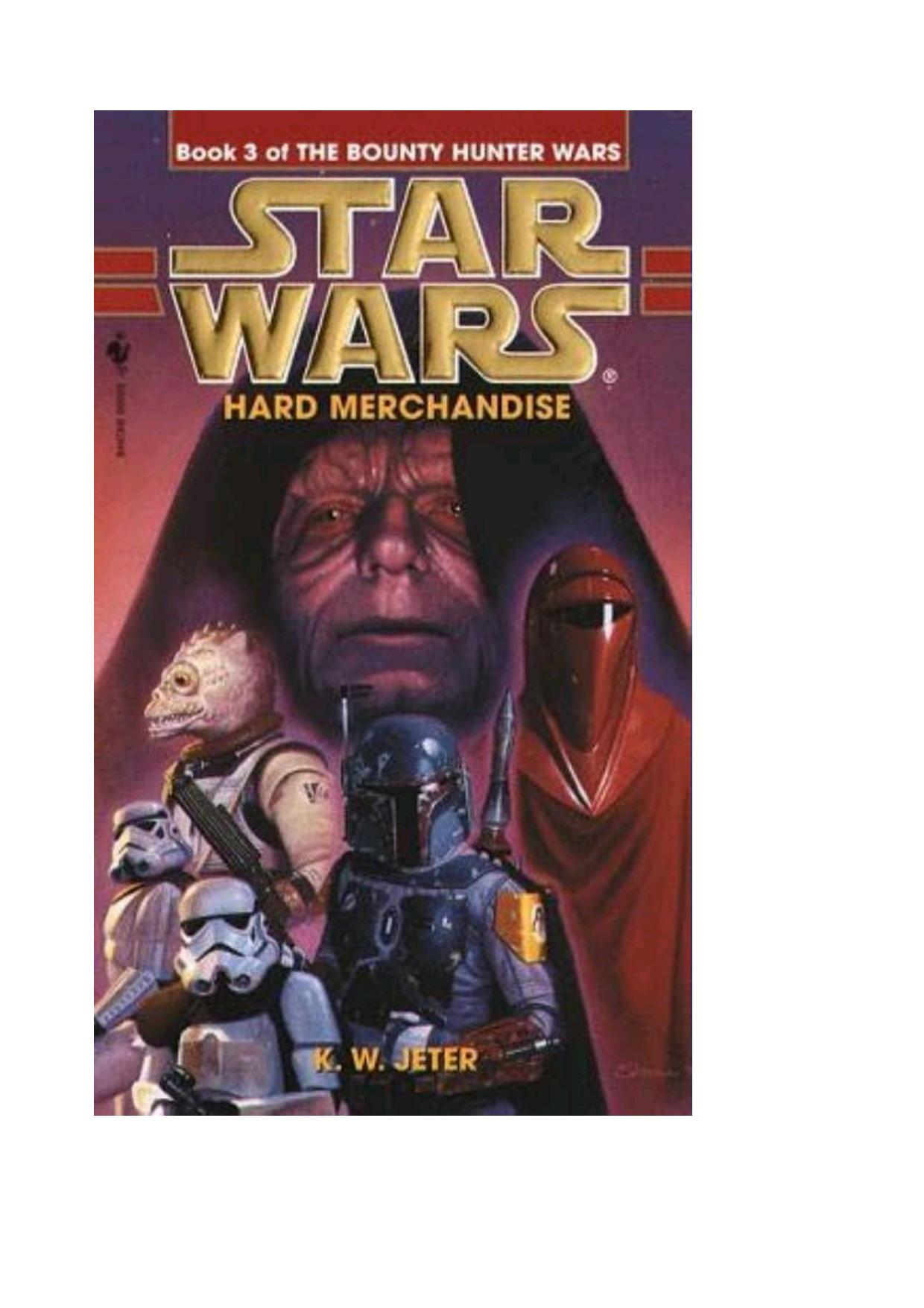 Star Wars The Bounty Hunter Wars 03 Hard Merchandise By K W Jeter by Unknown