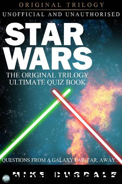 Star Wars The Original Trilogy – The Ultimate Quiz Book by Mike Dugdale