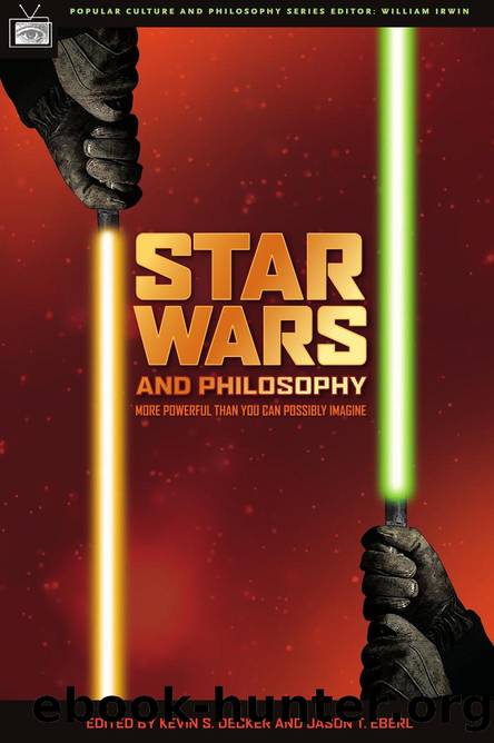 Star Wars and Philosophy by Decker Kevin S.;Irwin William.;Eberl Jason T.;