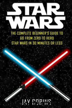 Star Wars in 30 Minutes or Less: The Complete Beginner's Guide by Jay Cobins