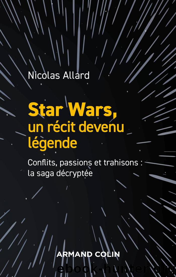 Star Wars, un récit devenu légende by nicolas allard