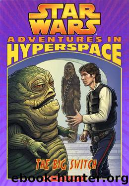 Star Wars: Adventures in Hyperspace: The Big Switch by Ryder Windham